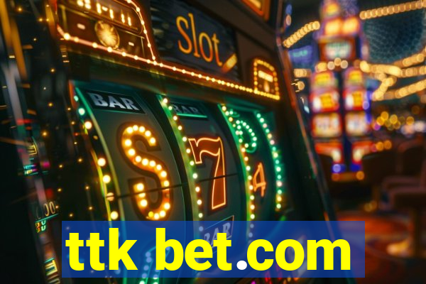 ttk bet.com